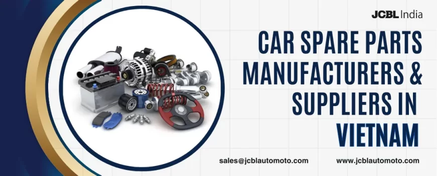 Car Spare Parts Manufacturers in Vietnam