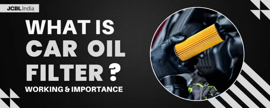 What is Car Oil Filter