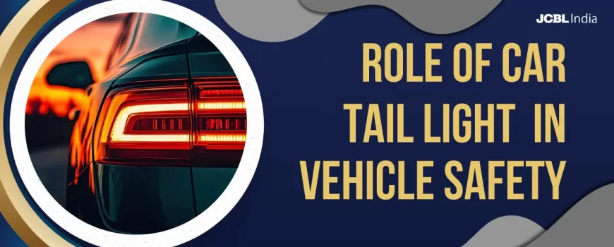 Role Of Car Tail Lights in Vehicle Safety